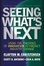 Cover of "Seeing What's Next"