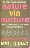 Nature Via Nurture : Genes, Experience and What Makes Us Human