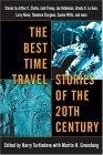 The Best Time Travel Stories of the 20th Century : Stories by Arthur C. Clarke, Jack Finney, Joe Haldeman, Ursula K. Le Guin,