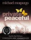 Private Peaceful : Complete & Unabridged