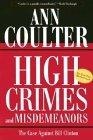 High Crimes and Misdemeanors : The Case Against Bill Clinton