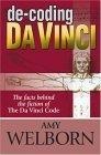 De-Coding Da Vinci : The Facts Behind the Fiction of The Da Vinci Code