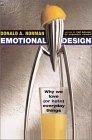Emotional Design : Why We Love (Or Hate) Everyday Things