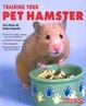 Cover of Training Your Pet Hamster