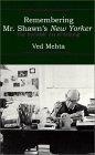 Remembering Mr. Shawn's New Yorker : The Invisible Art of Editing (Mehta, Ved, Continents of Exile.)