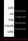 Life on the Color Line: The True Story of a White Boy Who Discovered He Was Black by Gregory Howard Williams