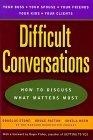 Difficult Conversations : How to Discuss What Matters Most