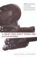 Cover of What They Don't Teach You At Film School