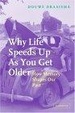 Cover of Why Life Speeds Up As You Get Older