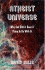 Atheist Universe : Why God Didn't  Have A Thing To Do With It