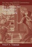 The Letters to Timothy And Titus (New International Commentary on the New Testament)