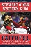 Faithful : Two Diehard Boston Red Sox Fans Chronicle the Historic 2004 Season