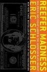 Reefer Madness : Sex, Drugs, and Cheap Labor in the American Black Market