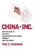 China Inc. : How The Rise Of The Next Superpower Challenges America And The World