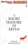 A Short History of Myth [UNABRIDGED]