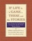 Cover of "If Life Is a Game...These Are The Stories"