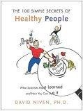 100 Simple Secrets of Healthy People : What Scientists Have Learned and How You Can Use it (100 Simple Secrets)