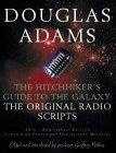 The Hitch Hiker's Guide to the Galaxy - The Original Radio Scripts 25th Anniversary Edition Containing Previously Unpublished Material