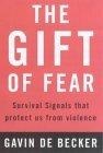 Gift of Fear : Survival Signals That Protect Us from Violence