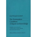 The postmodern condition : A report on knowledge (Theory and history of literature)