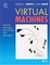 Cover of "Virtual Machines: Versatile Platforms For Systems And Processes"