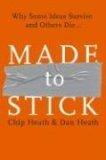 Made to Stick : Why Some Ideas Survive and Others Die