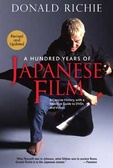 A Hundred Years of Japanese Film : A Concise History, with a Selective Guide to DVDs and Videos