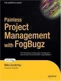 Painless Project Management with FogBugz (Books for Professionals by Professionals)