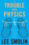  "The Trouble With Physics"