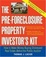 Cover of The Pre-Foreclosure Property Investor's Kit