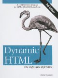 Dynamic HTML : The Definitive Reference