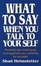 Cover of 'What to Say When You Talk to Yourself'
