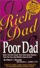 Rich Dad, Poor Dad : What the Rich Teach Their Kids About Money--That the Poor and Middle Class Do Not!