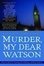 Cover of "Murder, My Dear Watson"