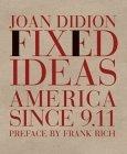 Fixed Ideas : America Since 9.11