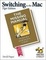 Cover of "Switching to the Mac"