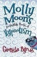 Cover of Molly Moon's Incredible Book of Hypnotism