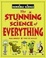 Cover of "The Stunning Science of Everything"