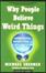 Cover of "Why People Believe Weird Things"