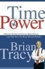 Time Power : A Proven System for Getting More Done in Less Time Than You Ever Thought Possible