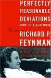Perfectly Reasonable Deviations From The Beaten Track : The Letters Of Richard P. Feynman