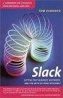 Slack : Getting Past Burnout, Busywork, and the Myth of Total Efficiency