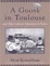 Cover of A Goose in Toulouse and other Culinary Adventures in France