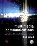 Multimedia Communications : Applications, Networks, Protocols and Standards
