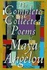 The Complete Collected Poems of Maya Angelou
