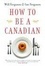 Cover of "How to Be a Canadian"