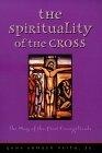 The Spirituality of the Cross : The Way of the First Evangelicals