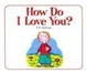 Cover of How Do I Love You?
