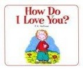 How Do I Love You?