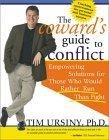 Coward's Guide to Conflict : Empowering Solutions for Those Who Would Rather Run Than Fight